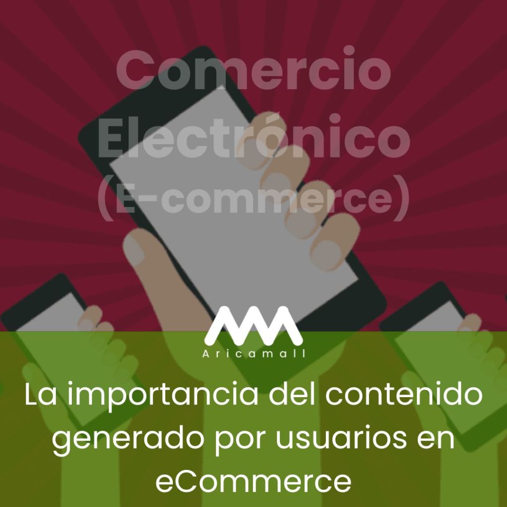 La importancia del contenido generado por usuarios en eCommerce