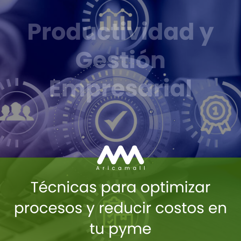Técnicas para optimizar procesos y reducir costos en tu pyme