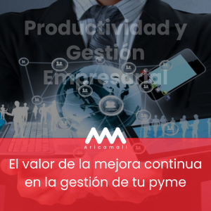 El valor de la mejora continua en la gestión de tu pyme