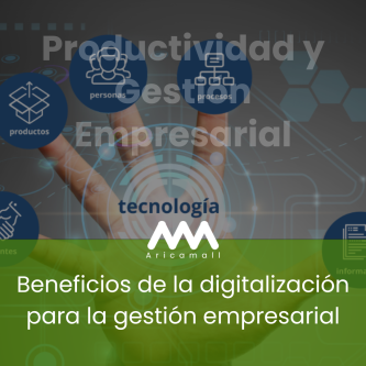 Beneficios de la digitalización para la gestión empresarial
